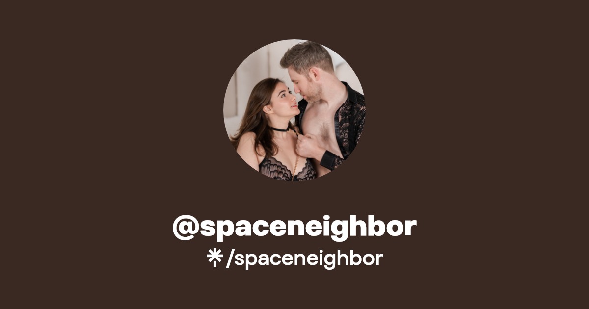 spaceneighbor - Find @spaceneighbor Onlyfans - Linktree