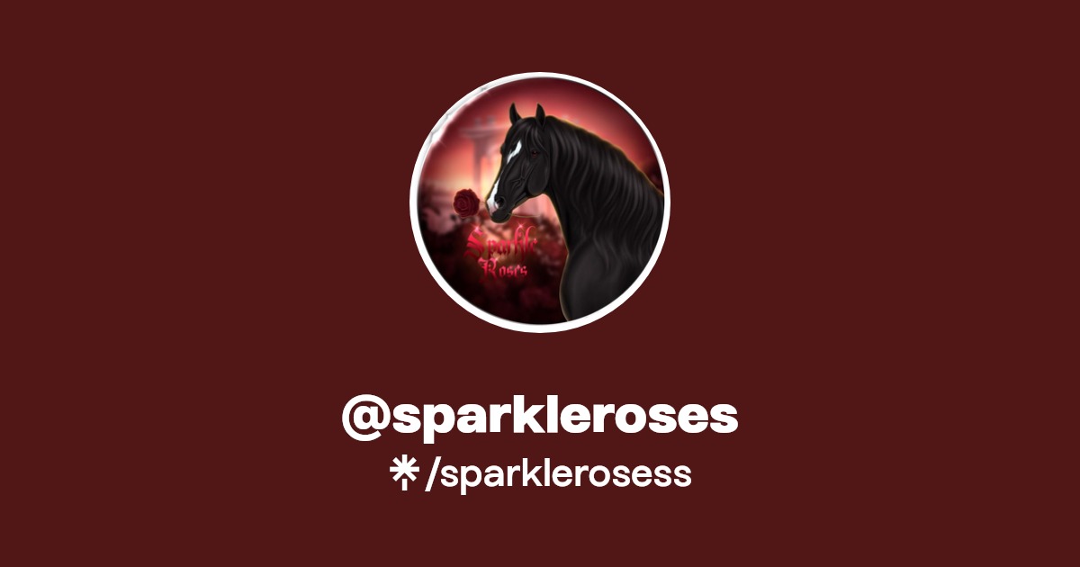 @sparkleroses | Instagram, TikTok | Linktree
