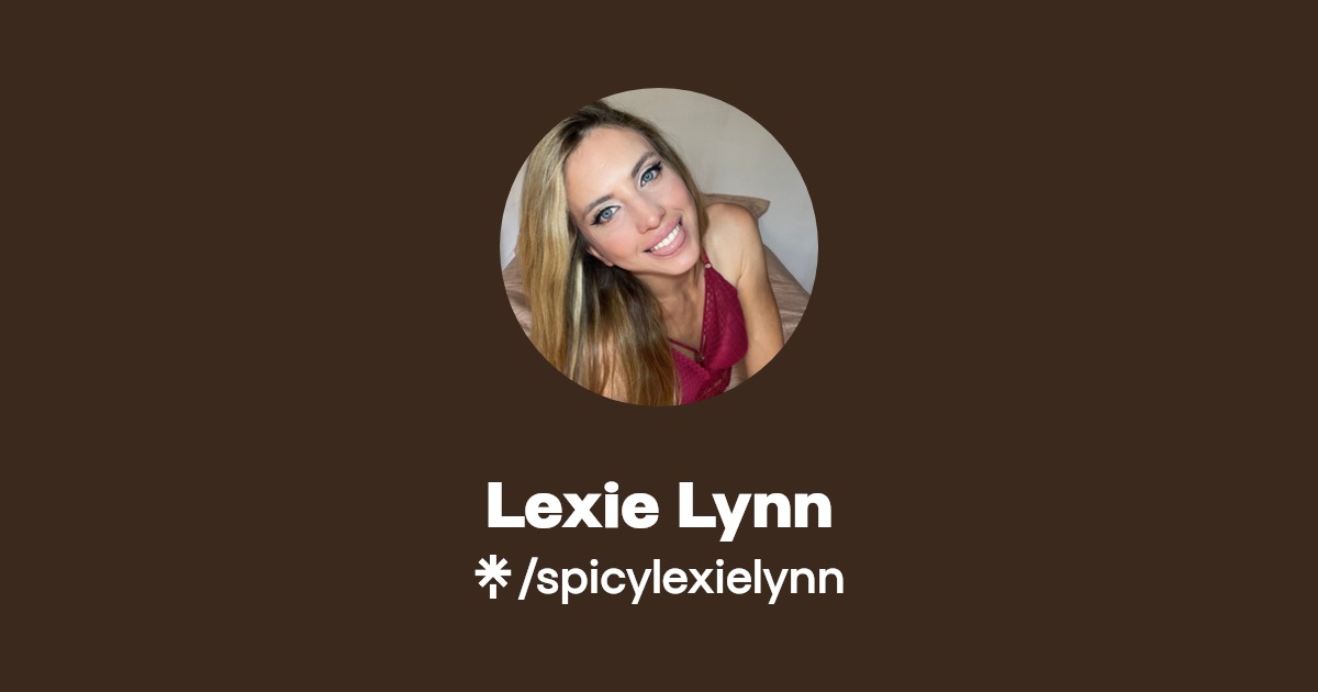 Lexie Lynn | Twitter, Instagram, Facebook | Linktree