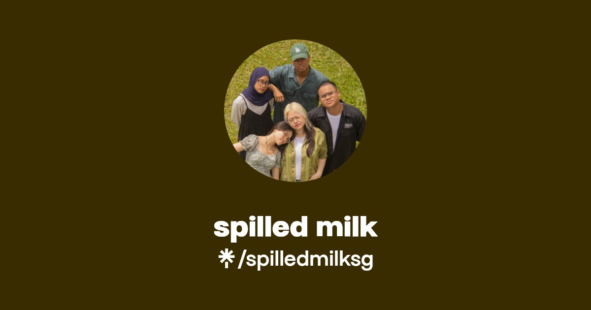 spilled milk | Instagram | Linktree