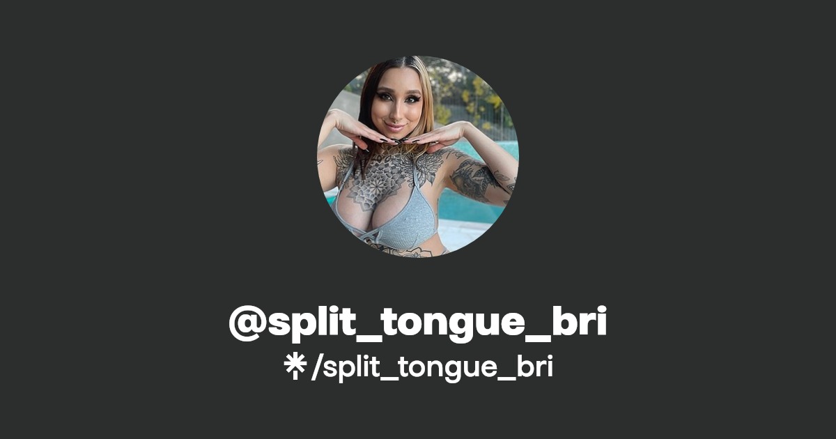 split_tongue_bri - Find @split_tongue_bri Onlyfans - Linktree