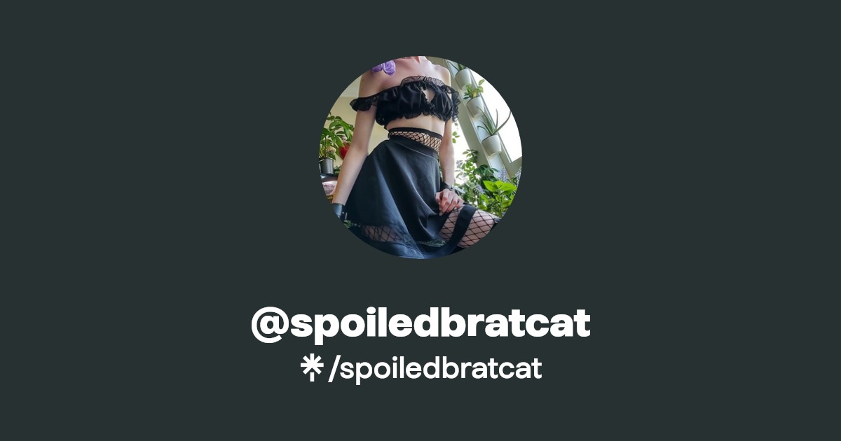 spoiledbratcat - Find @spoiledbratcat Onlyfans - Linktree