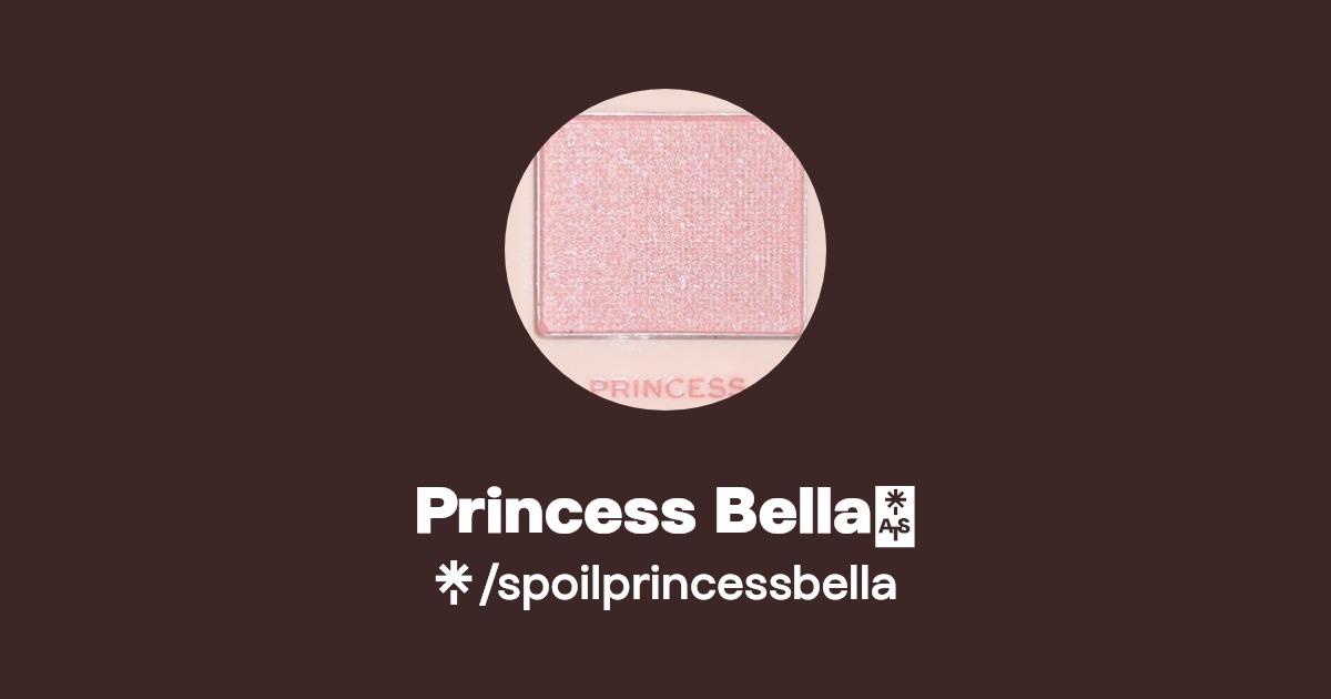Princess Bella🎀 | Linktree