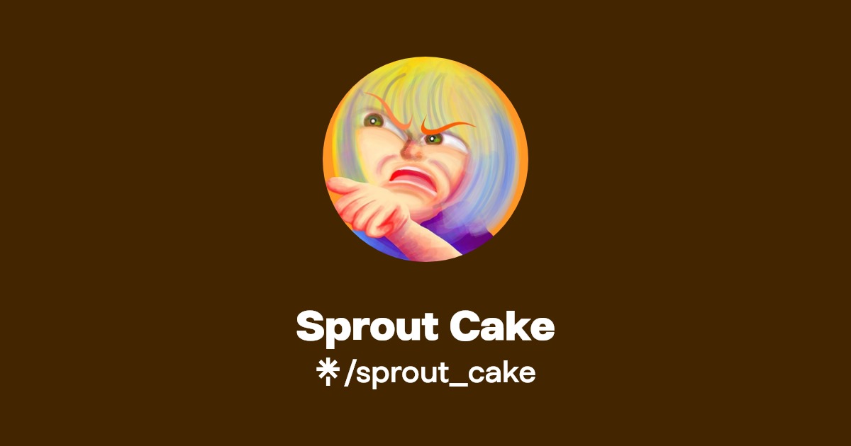 Sprout Cake Twitter, Instagram, Facebook Linktree