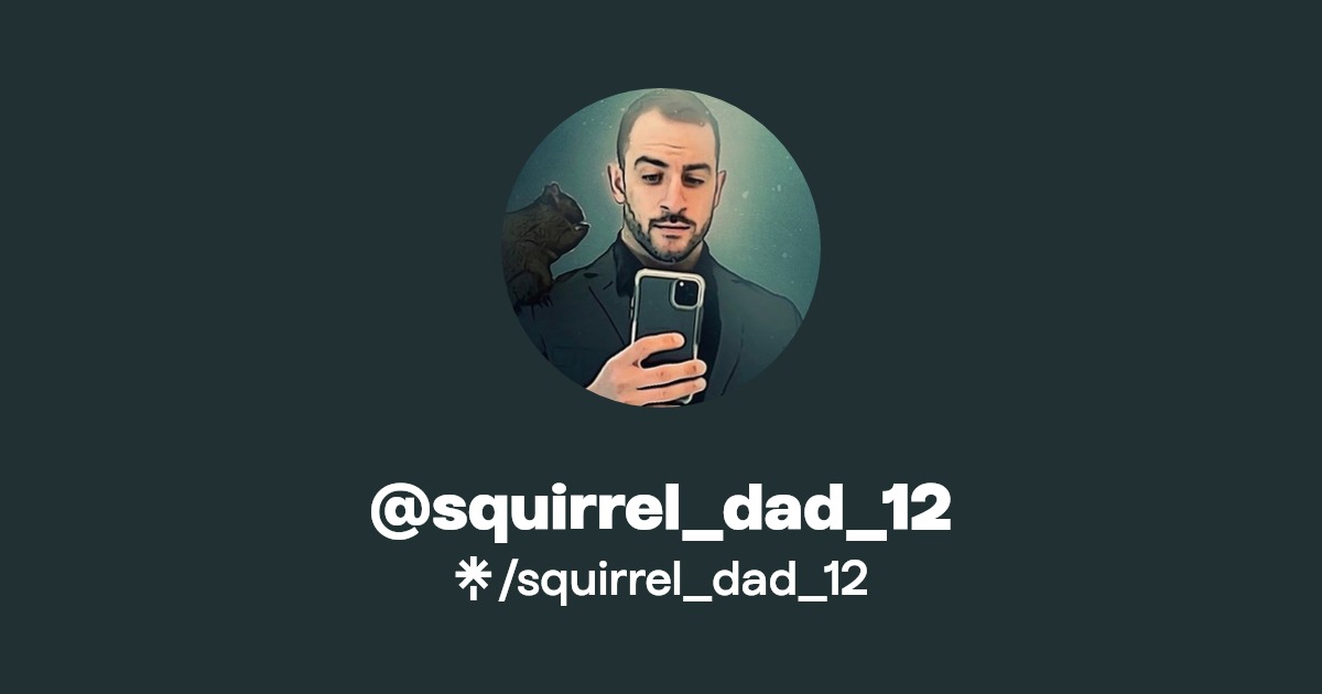 squirrel_dad_12 - Find @squirrel_dad_12 Onlyfans - Linktree
