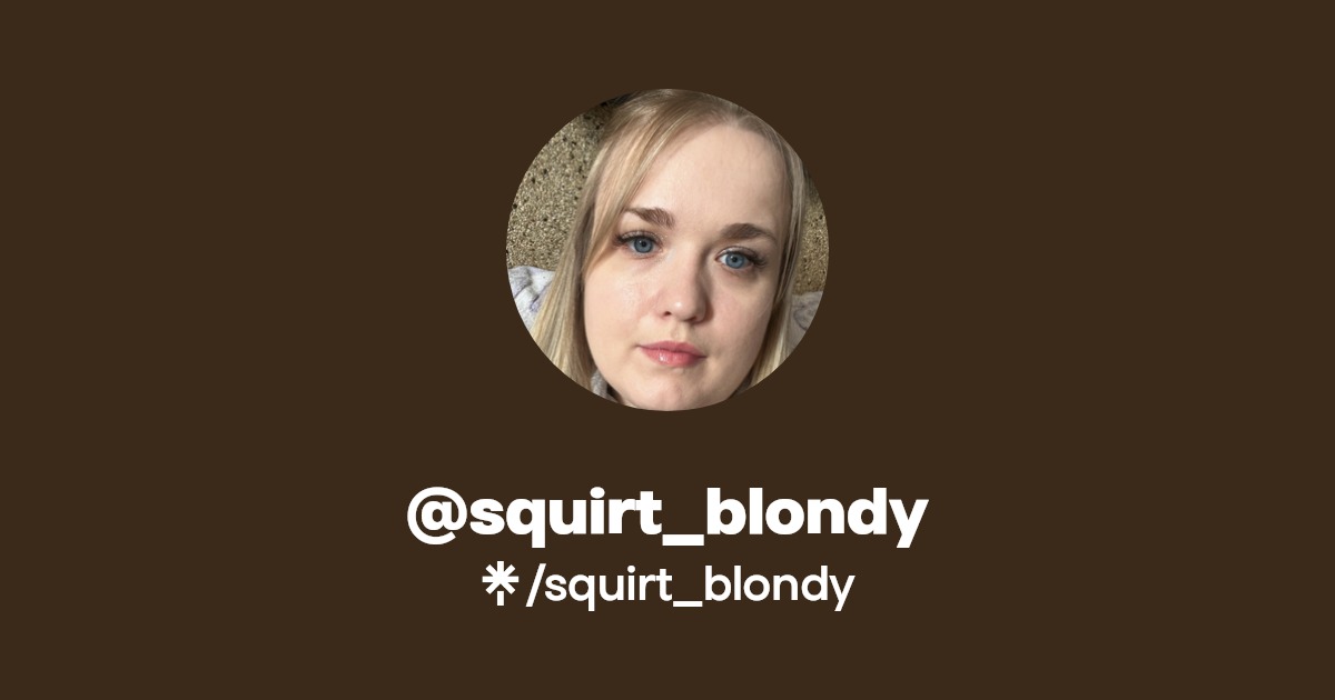 squirt_blondy - Find @squirt_blondy Onlyfans - Linktree