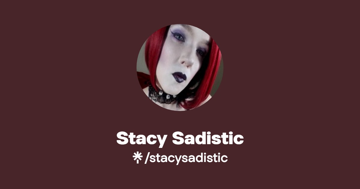 Stacy Sadistic - Find Stacy Sadistic Onlyfans - Linktree