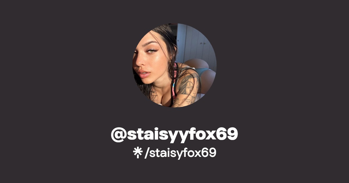 @staisyyfox69 - Find @staisyyfox69 Onlyfans - Linktree