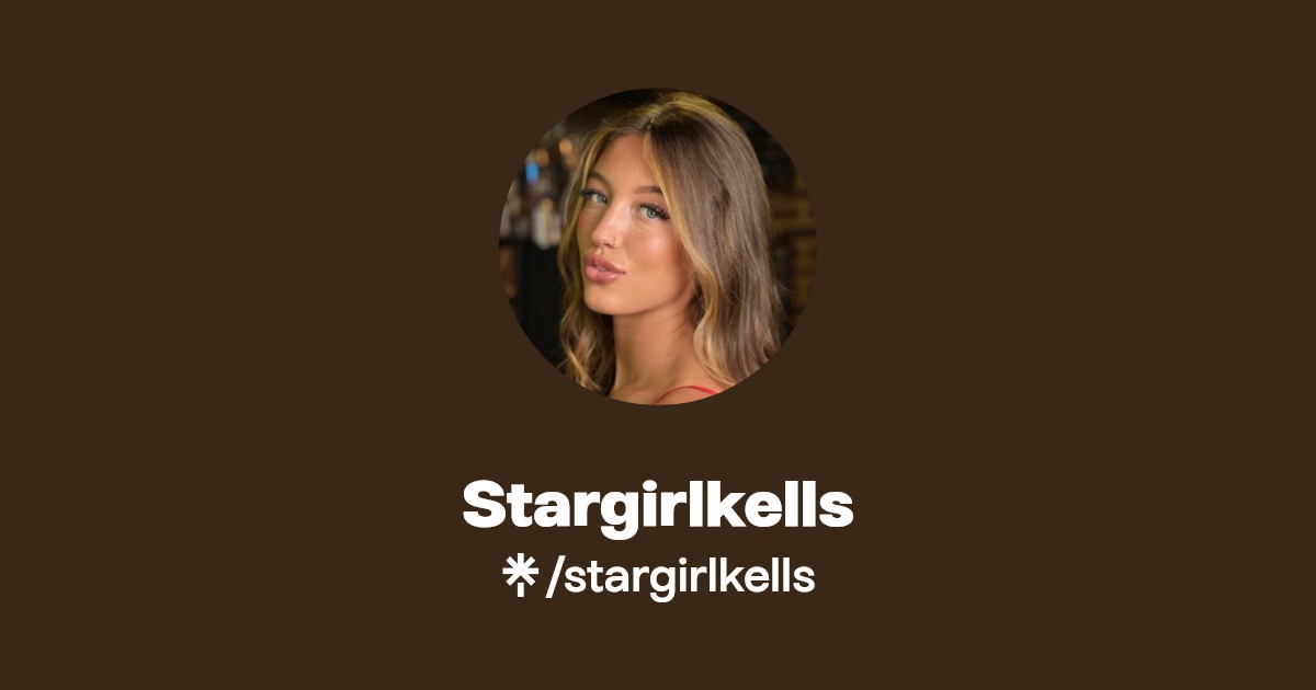 Stargirlkells - Find Stargirlkells Onlyfans - Linktree