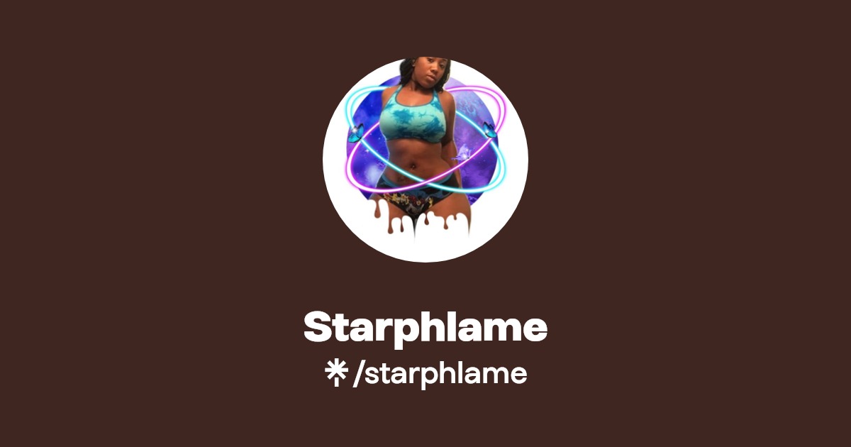 Starphlame - Find Starphlame Onlyfans - Linktree