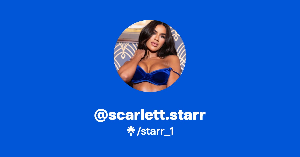 @scarlett.starr - Find @scarlett.starr Onlyfans - Linktree