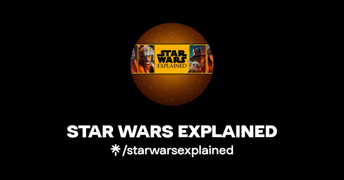 starwarsexplained Twitter, Instagram, TikTok Linktree