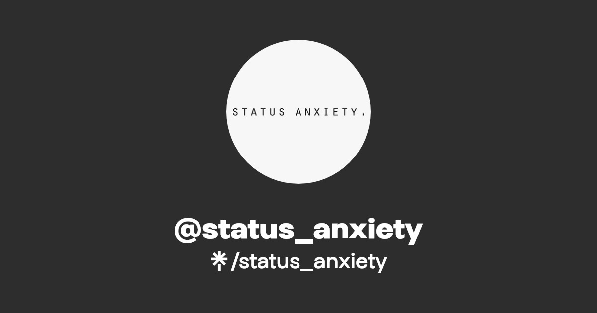 status_anxiety Instagram, Facebook Linktree