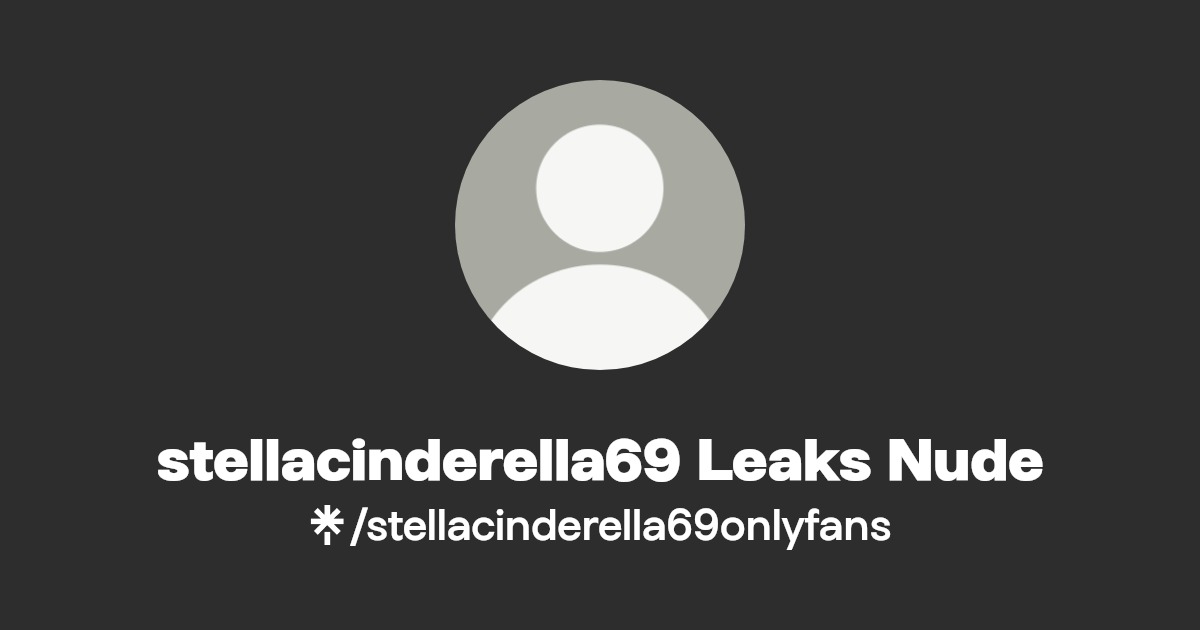 stellacinderella69 Leaks Nude | Linktree