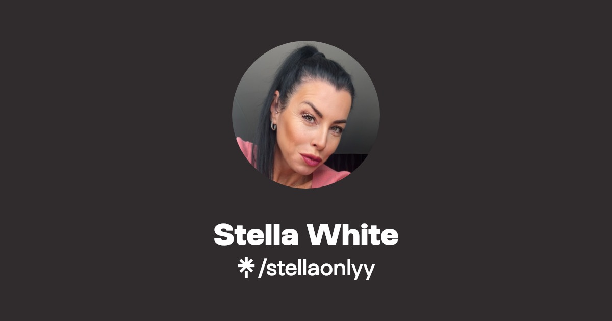 Stella White - Find Stella White Onlyfans - Linktree
