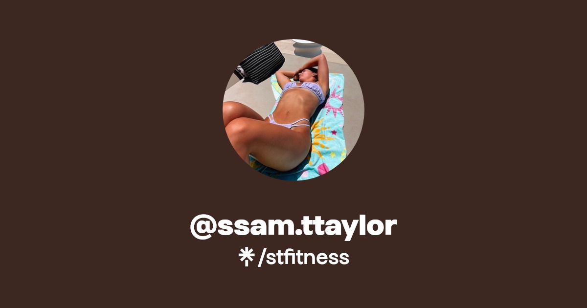 @ssam.ttaylor - Find @ssam.ttaylor Onlyfans - Linktree