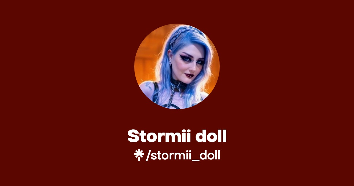 Stormii doll - Find Stormii doll Onlyfans - Linktree