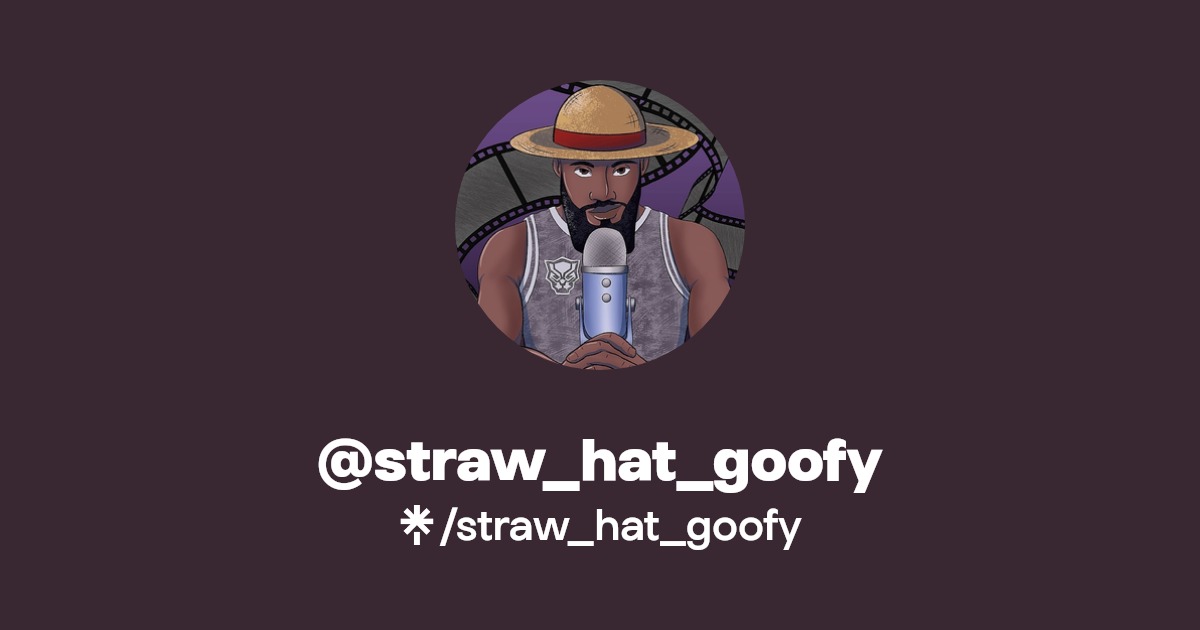 straw_hat_goofy Twitter, Instagram, Twitch Linktree