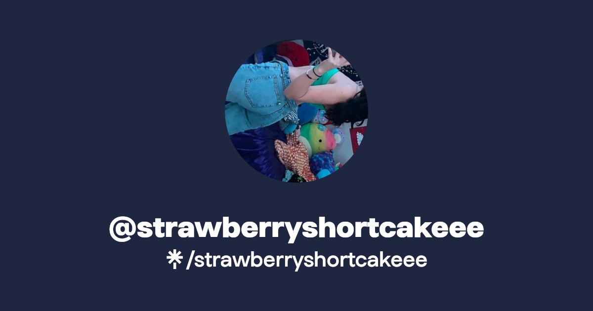 strawberryshortcakeee - Find @strawberryshortcakeee Onlyfans - Linktree