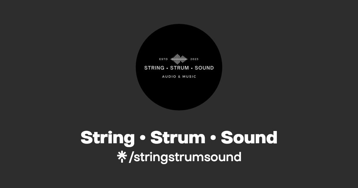 String • Strum • Sound Twitter, Instagram, Facebook Linktree