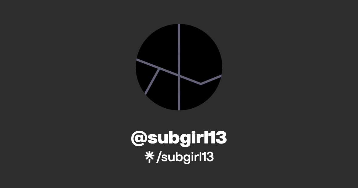 subgirl13 | Twitter, Instagram | Linktree