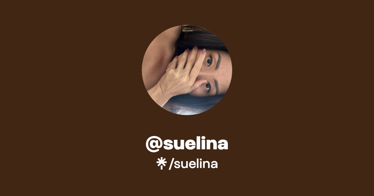 suelina - Find @suelina Onlyfans - Linktree