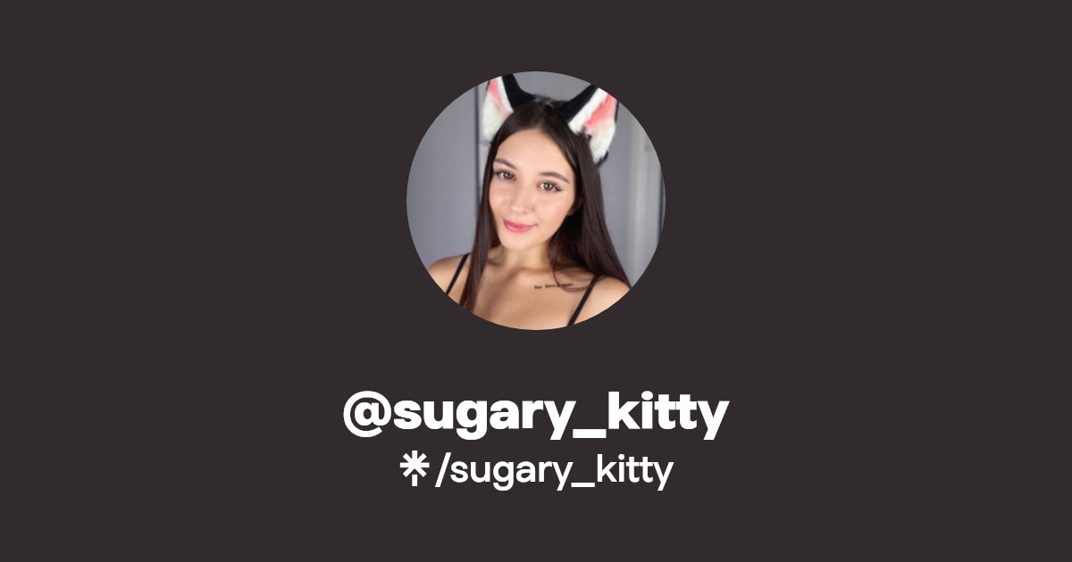 sugary_kitty | Twitter, TikTok | Linktree