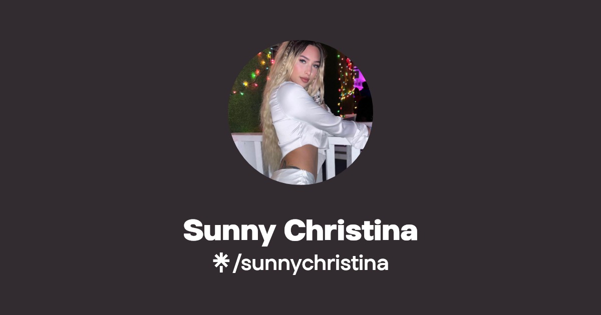 Sunny Christina Official TikTok, Instagram, Twitch Linktree