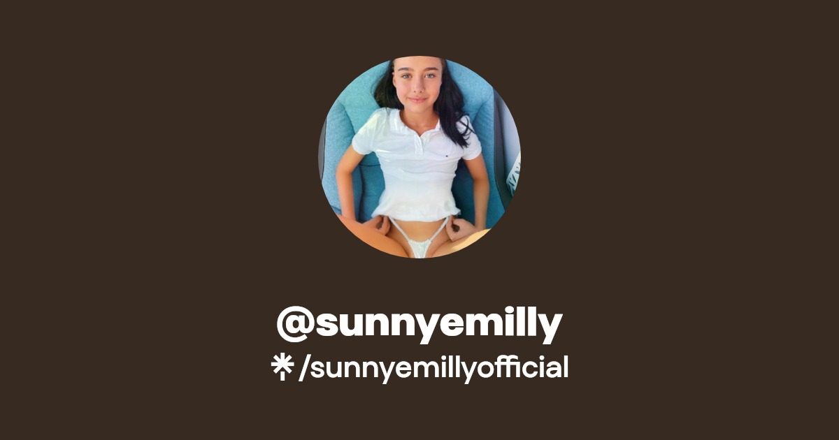 @sunnyemilly - Find @sunnyemilly Onlyfans - Linktree