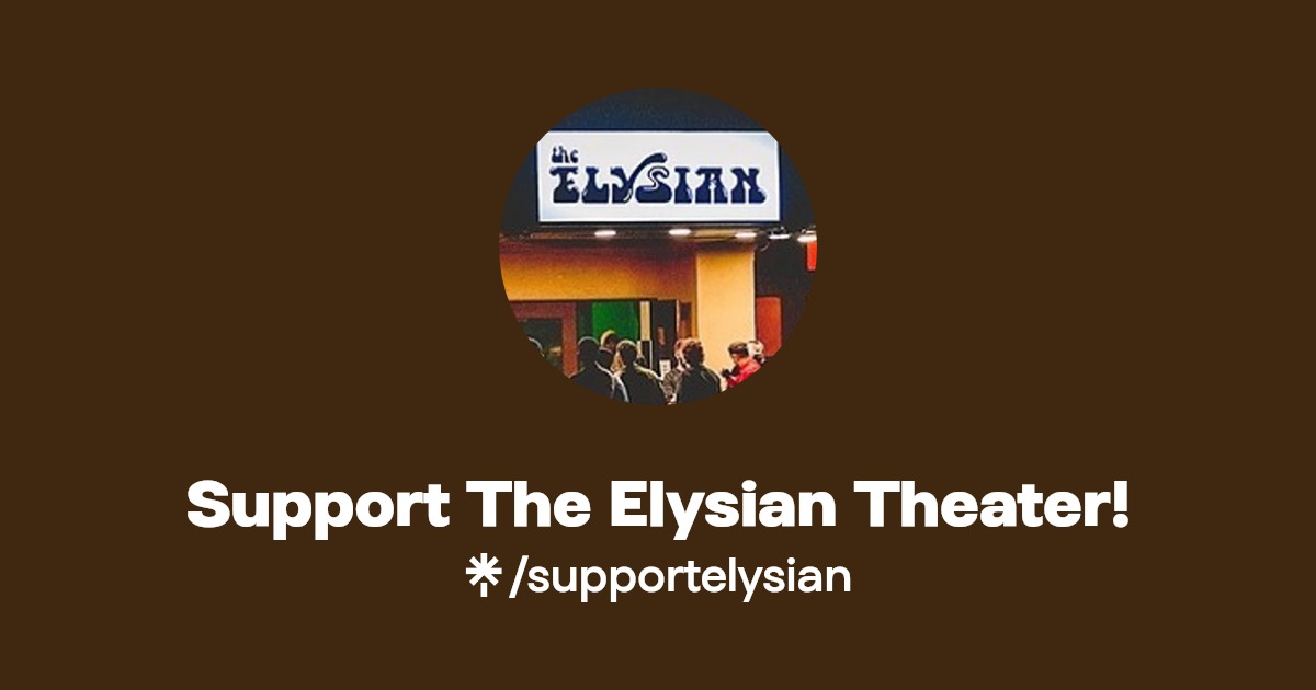 Support The Elysian Theater! Linktree