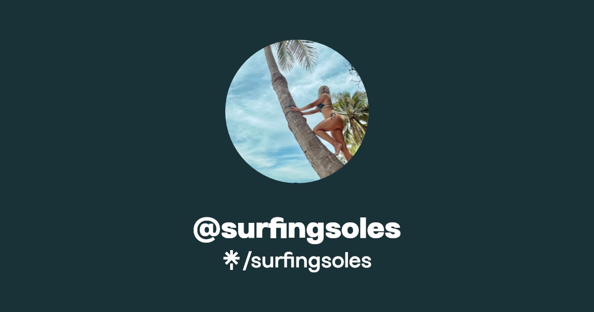 surfingsoles - Find @surfingsoles Onlyfans - Linktree