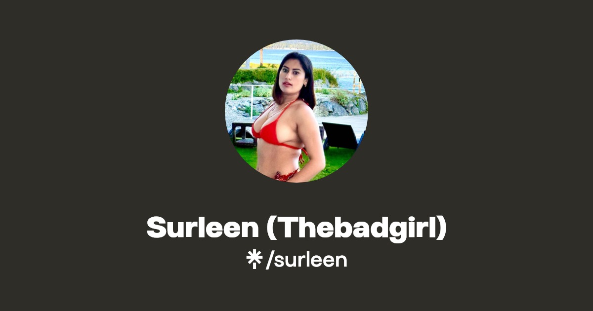 Surleen (Thebadgirl) - Find Surleen (Thebadgirl) Onlyfans - Linktree