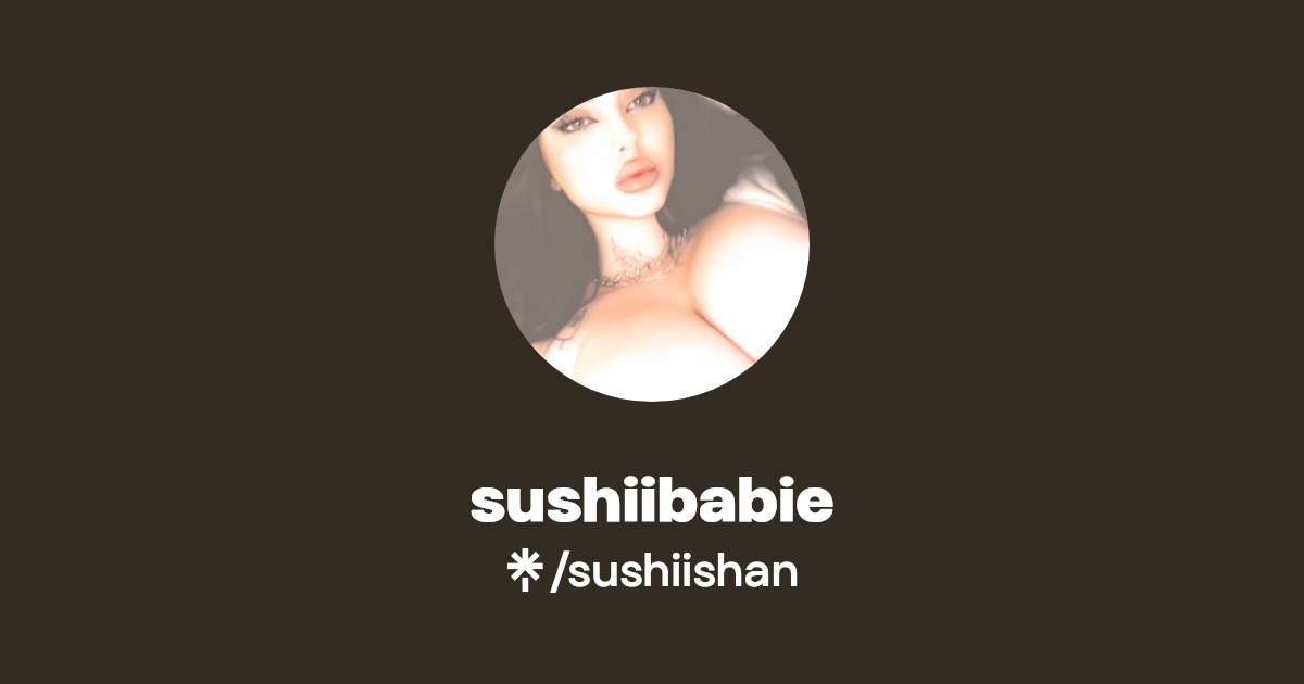 sushiibabie - Find sushiibabie Onlyfans - Linktree