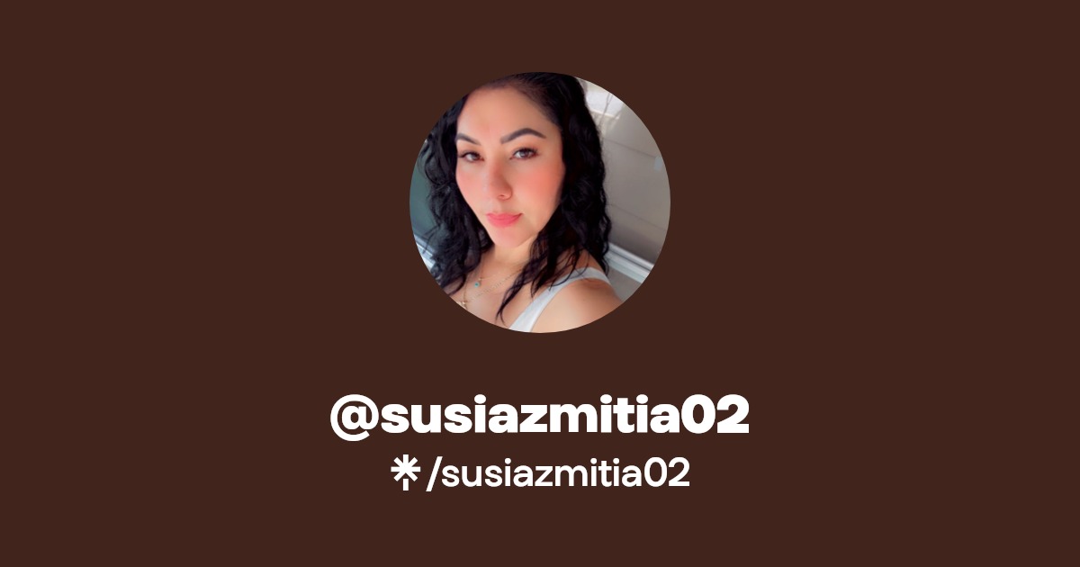 susiazmitia02 - Find @susiazmitia02 Onlyfans - Linktree
