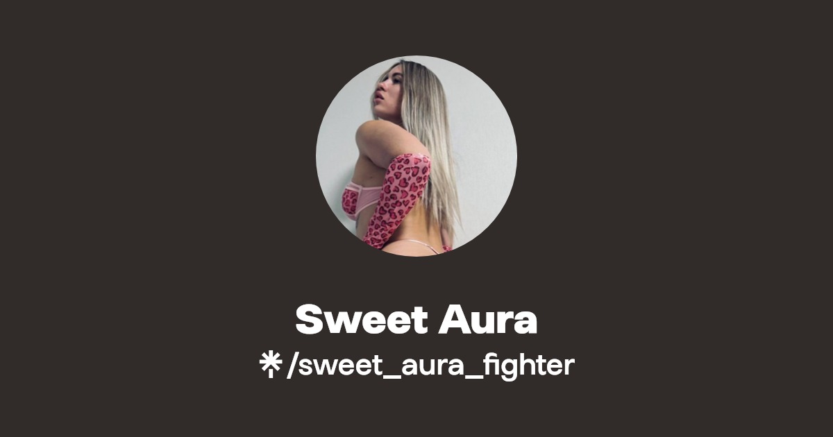 Sweet Aura - Find Sweet Aura Onlyfans - Linktree