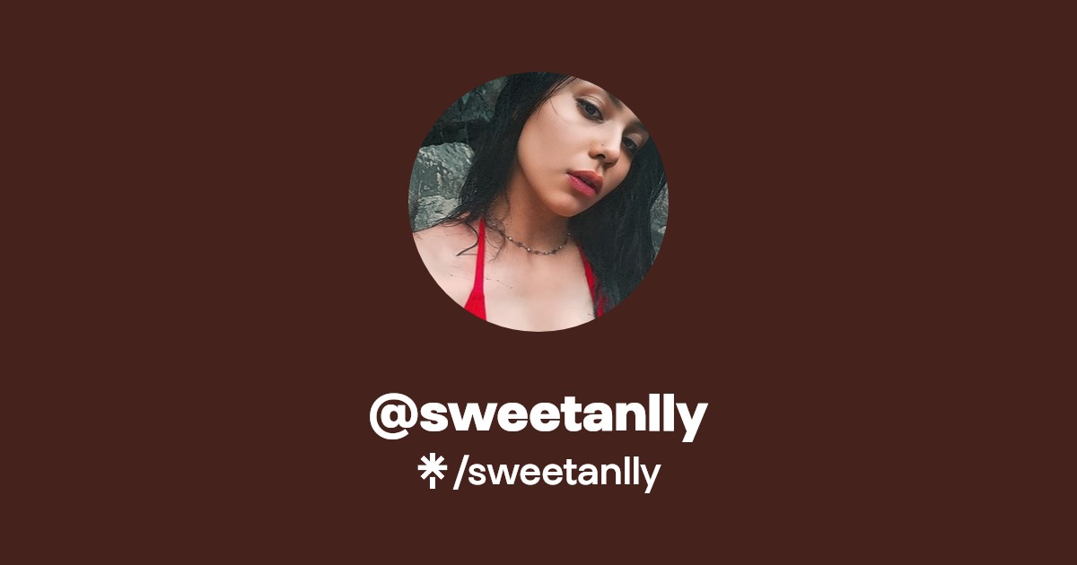 sweetanlly - Find @sweetanlly Onlyfans - Linktree