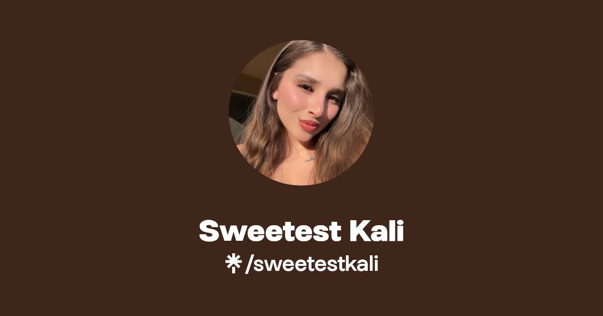 Sweetest Kali - Find Sweetest Kali Onlyfans - Linktree