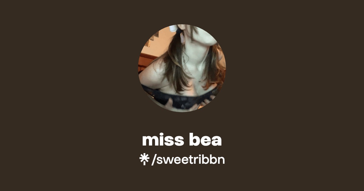 miss bea - Find miss bea Onlyfans - Linktree