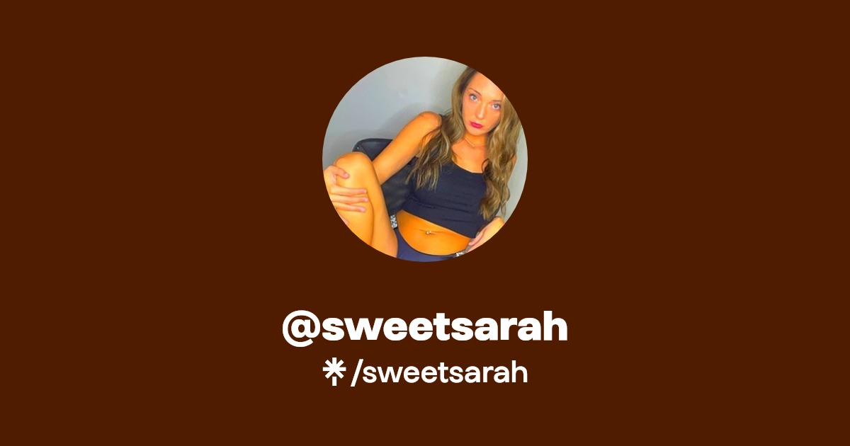 sweetsarah - Find @sweetsarah Onlyfans - Linktree