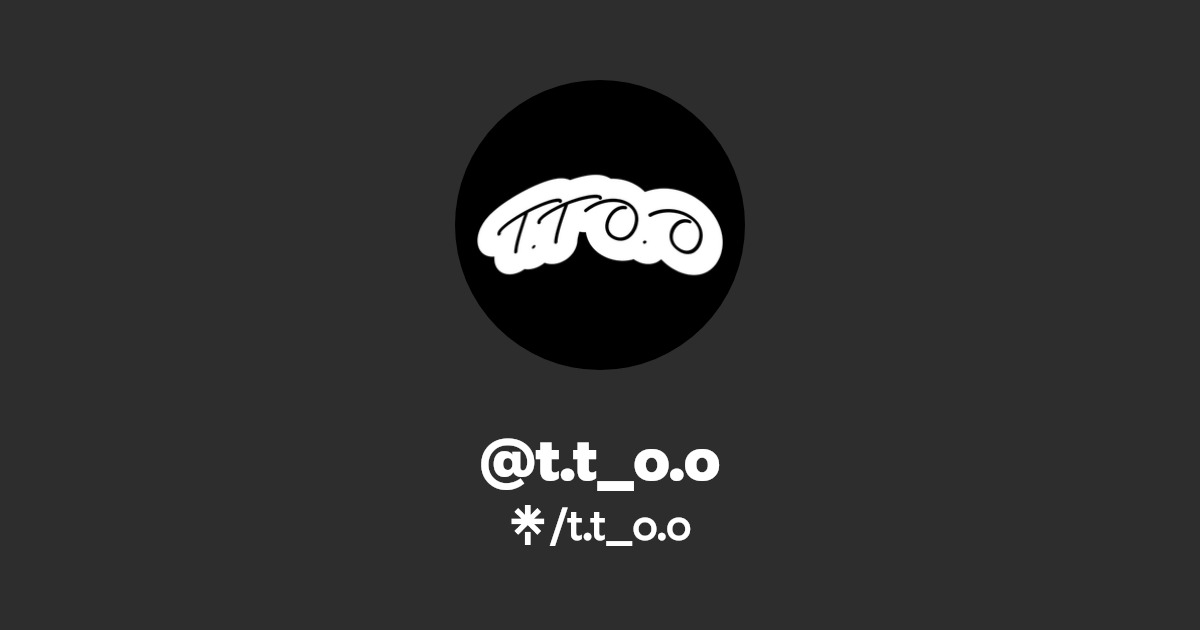 @t.t_o.o | Linktree