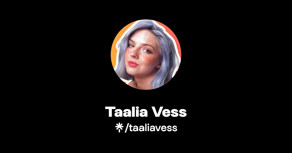 Taalia Vess | Twitter, Instagram, TikTok, Twitch | Linktree