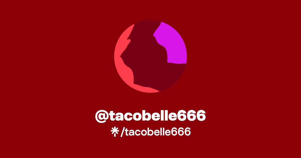 tacobelle666 - Find @tacobelle666 Onlyfans - Linktree