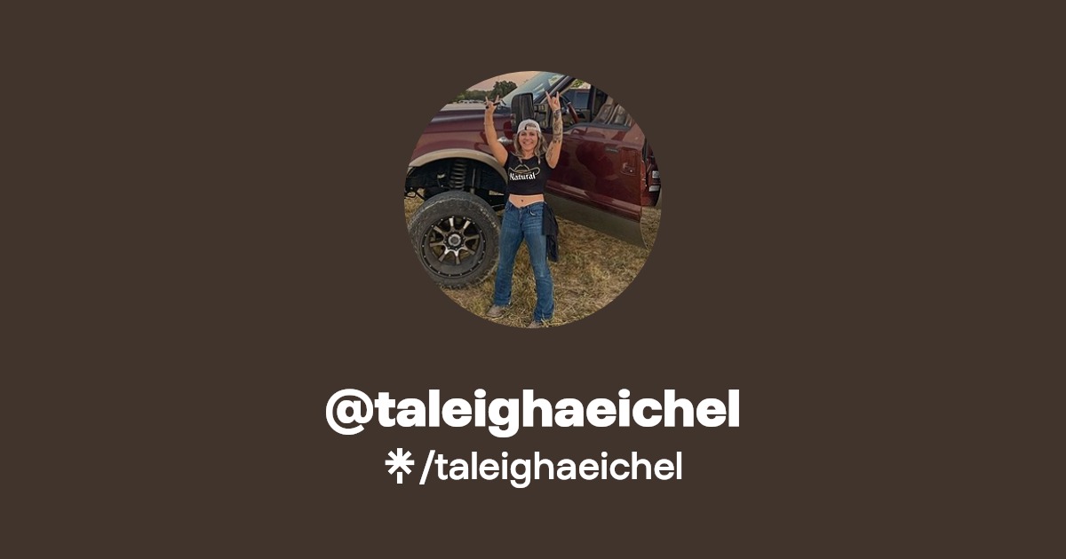 taleighaeichel - Find @taleighaeichel Onlyfans - Linktree
