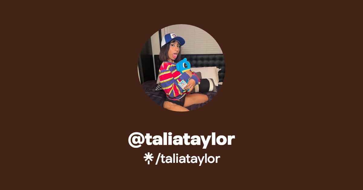 taliataylor - Find @taliataylor Onlyfans - Linktree