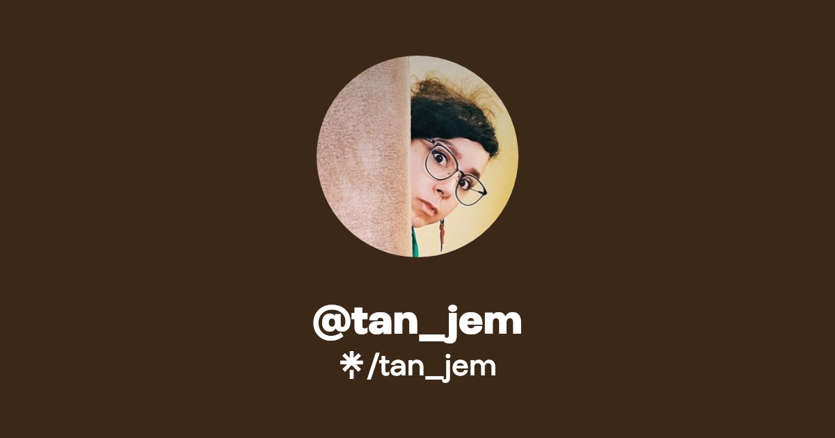 tan_jem | Instagram, TikTok, Twitch | Linktree