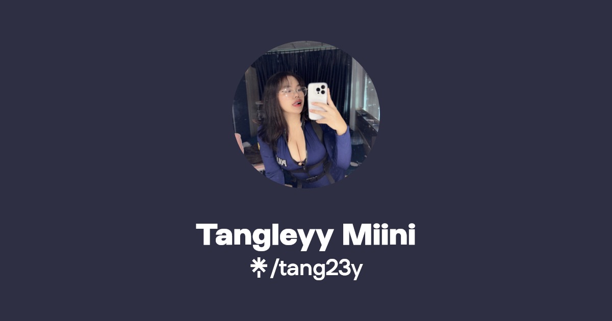 Tangleyy Miini - Find Tangleyy Miini Onlyfans - Linktree