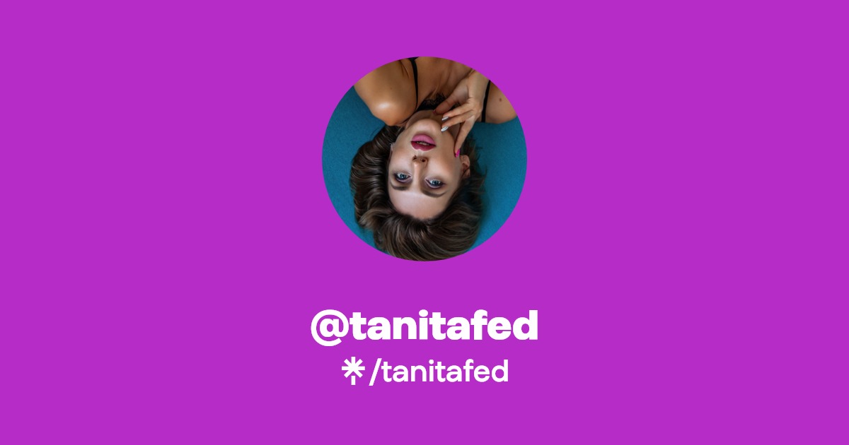 tanitafed - Find @tanitafed Onlyfans - Linktree