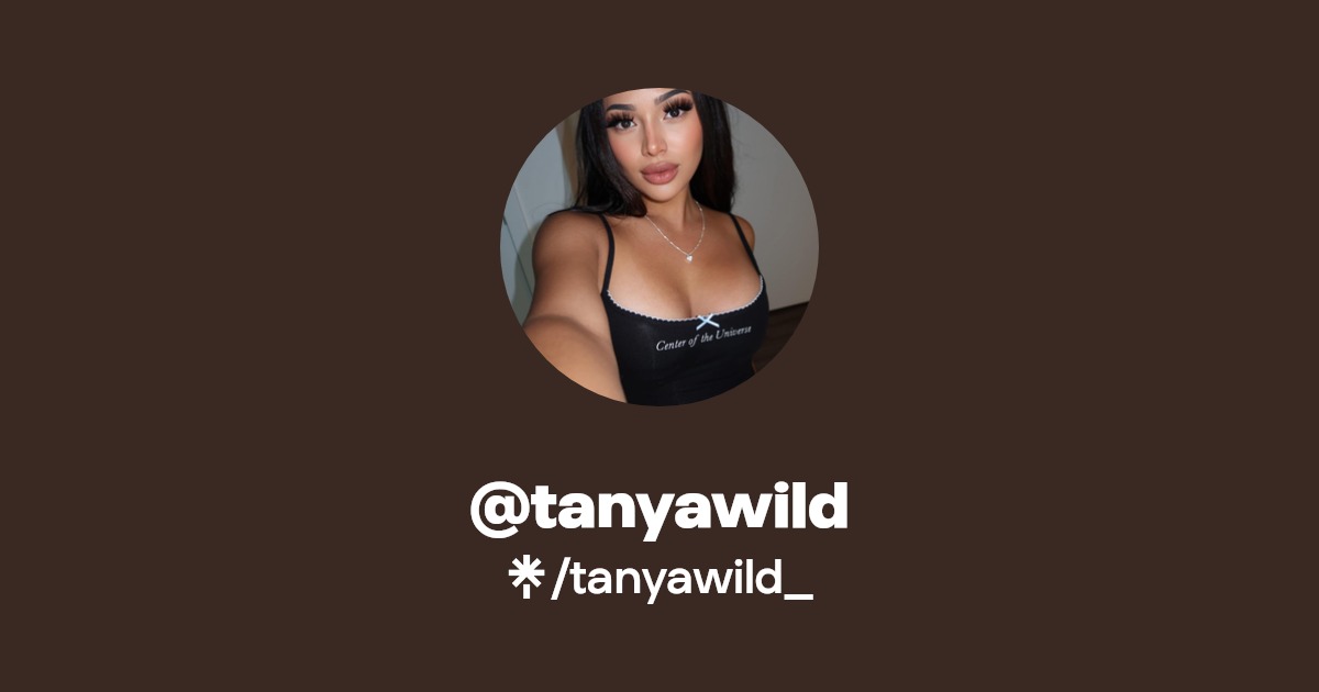 @tanyawild - Find @tanyawild Onlyfans - Linktree