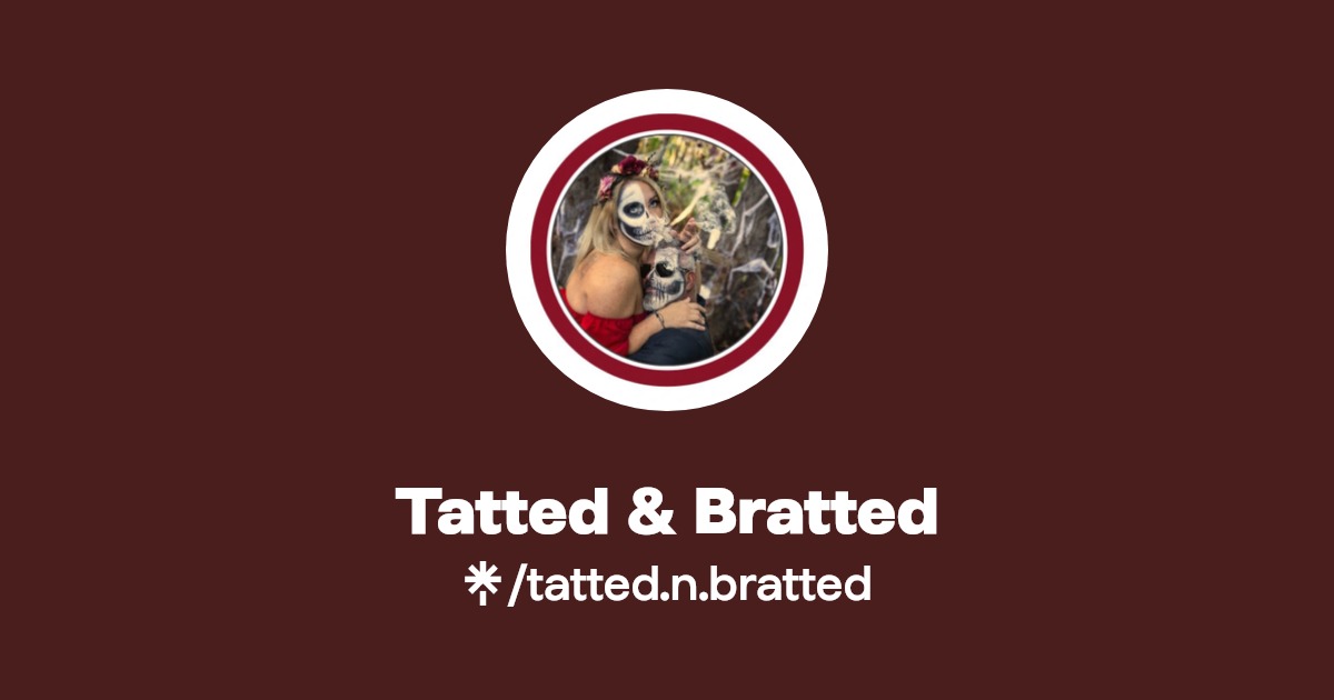 Tatted & Bratted - Find Tatted & Bratted Onlyfans - Linktree