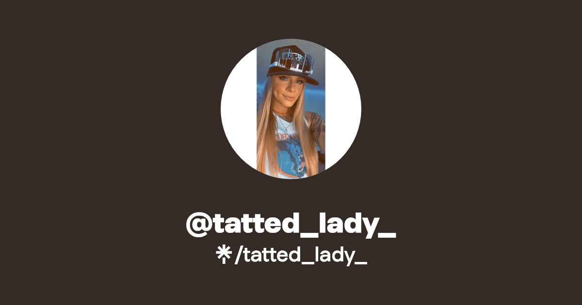 tatted_lady_ - Find @tatted_lady_ Onlyfans - Linktree